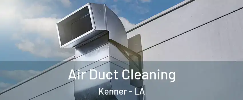 Air Duct Cleaning Kenner - LA