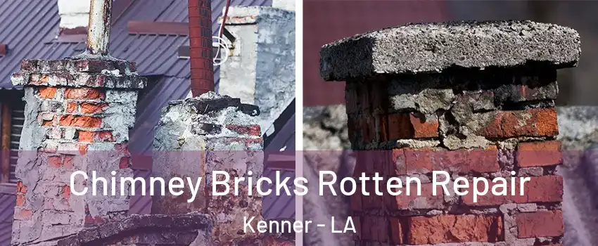  Chimney Bricks Rotten Repair Kenner - LA