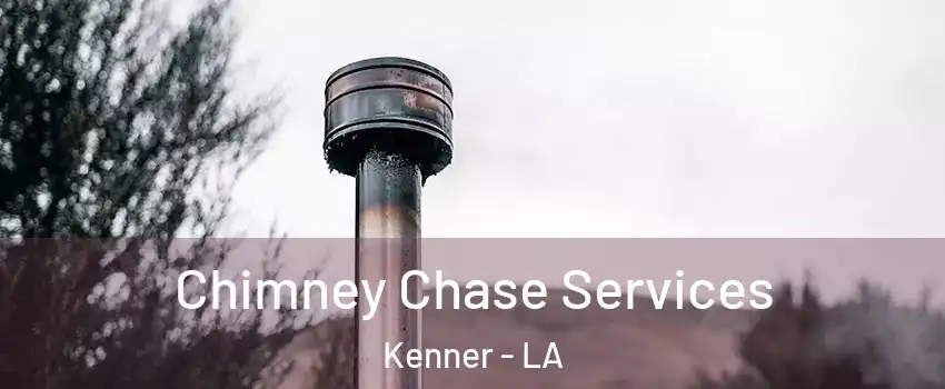  Chimney Chase Services Kenner - LA