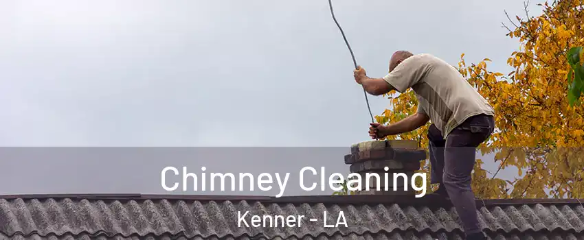  Chimney Cleaning Kenner - LA