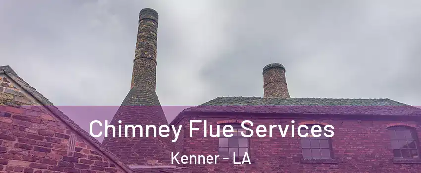  Chimney Flue Services Kenner - LA
