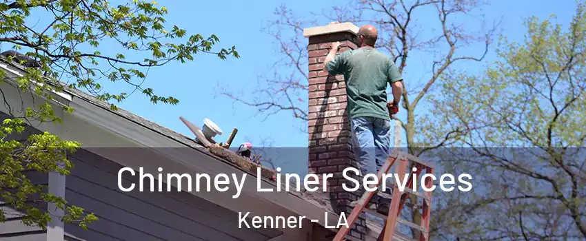  Chimney Liner Services Kenner - LA