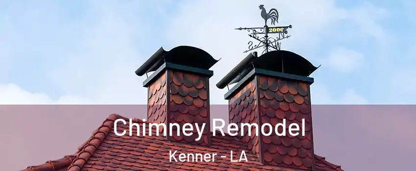  Chimney Remodel Kenner - LA