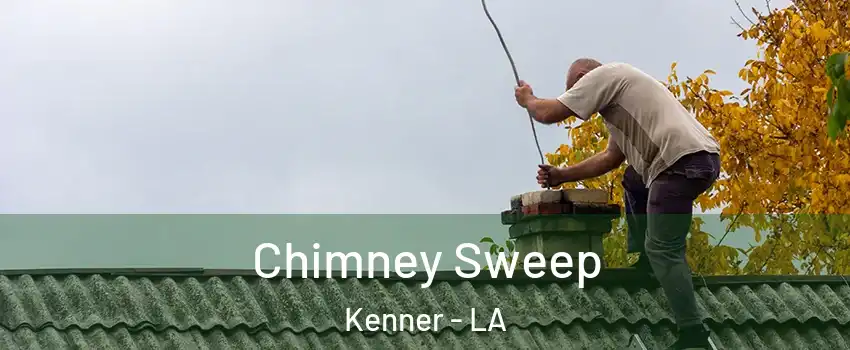  Chimney Sweep Kenner - LA