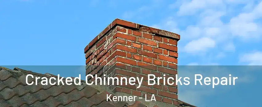  Cracked Chimney Bricks Repair Kenner - LA