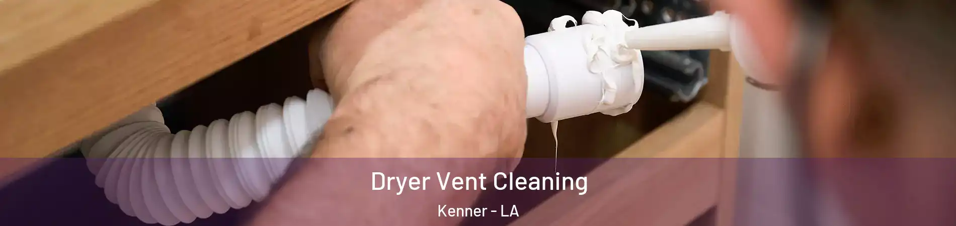  Dryer Vent Cleaning Kenner - LA