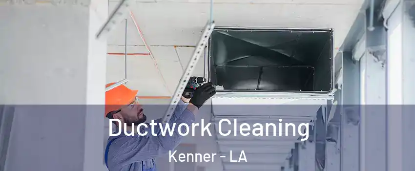  Ductwork Cleaning Kenner - LA