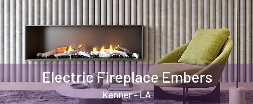  Electric Fireplace Embers Kenner - LA
