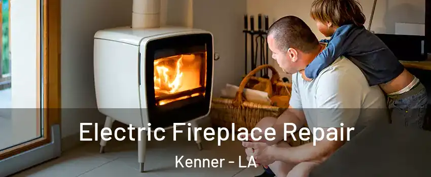  Electric Fireplace Repair Kenner - LA