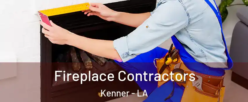  Fireplace Contractors Kenner - LA