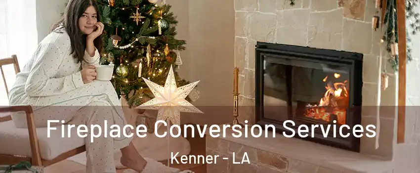  Fireplace Conversion Services Kenner - LA