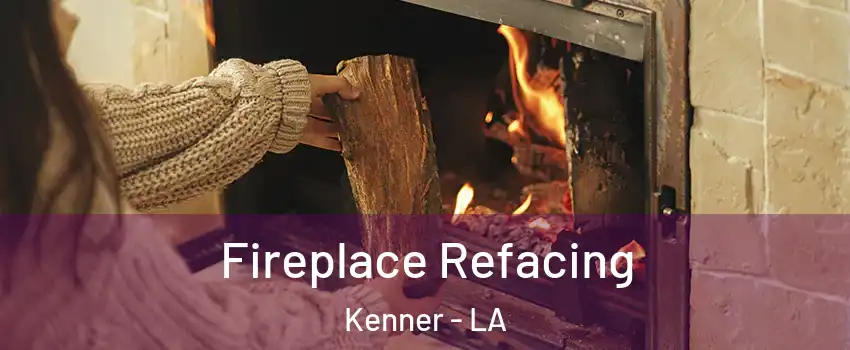  Fireplace Refacing Kenner - LA