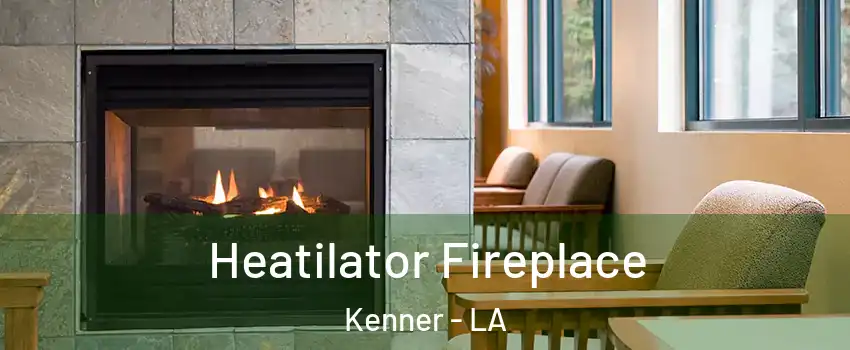  Heatilator Fireplace Kenner - LA