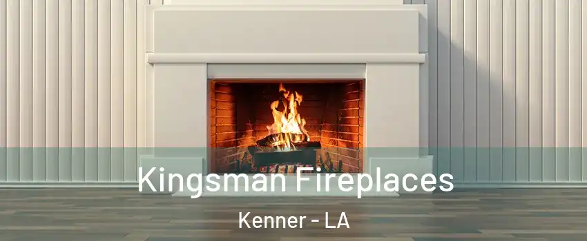  Kingsman Fireplaces Kenner - LA