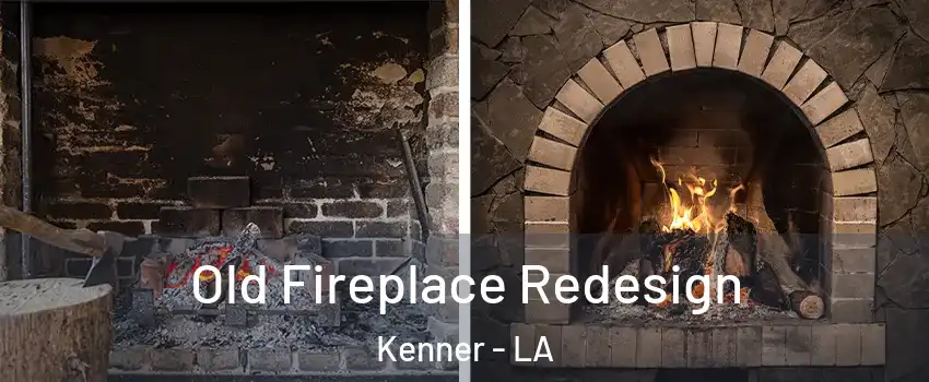  Old Fireplace Redesign Kenner - LA