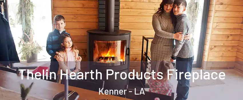  Thelin Hearth Products Fireplace Kenner - LA